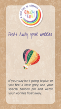 Load image into Gallery viewer, Hot air balloon pin to float away worries