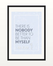 Load image into Gallery viewer, Framed motivational poster with text 'There is nobody better to be than myself. I am kind.' on a light blue background.
