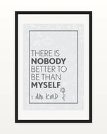 Grey There Is Nobody Better To Be Than Myself children’s wall print in a black frame